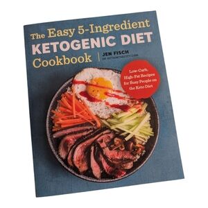 The Easy 5-Ingredient Ketogenic Diet Cookbook